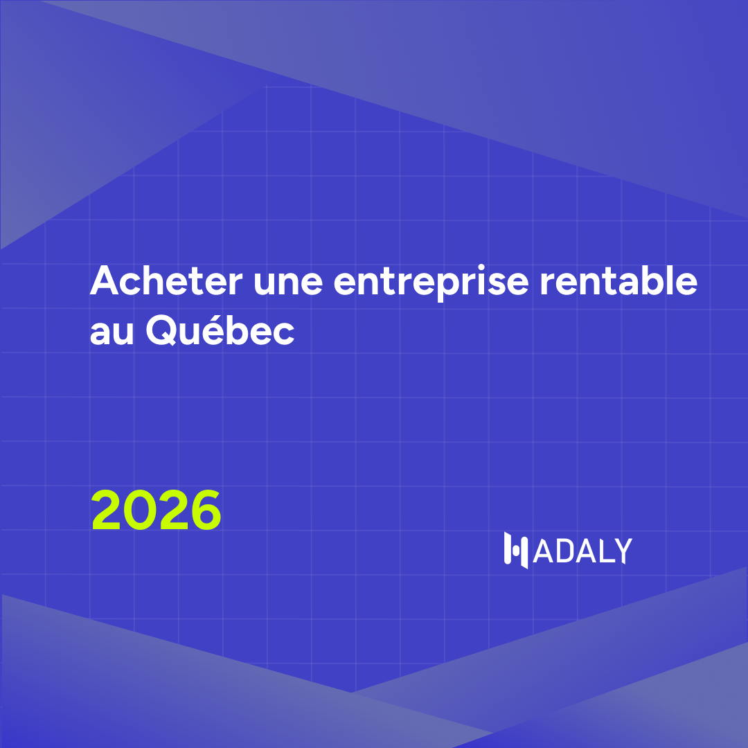 Buying a Profitable Business in Quebec: How to Spot a Good Opportunity